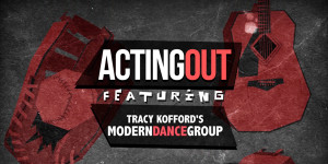 Acting Out Presents: Modern Dance