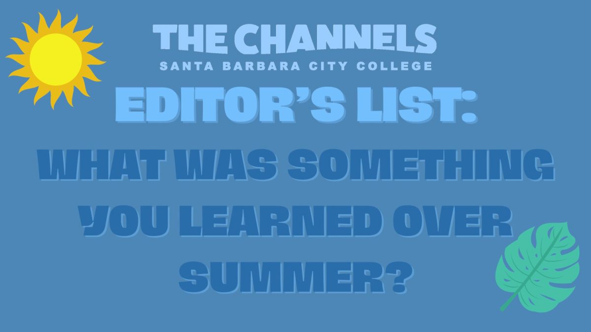 Editors List: What was something you learned over summer?