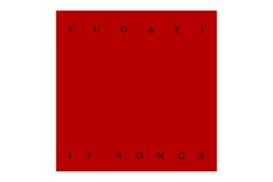Fugazi's 1989 album, 13 Songs